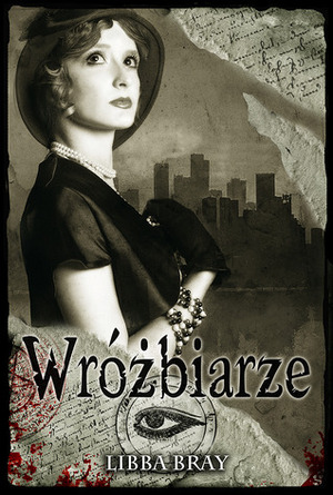 Wróżbiarze by Libba Bray