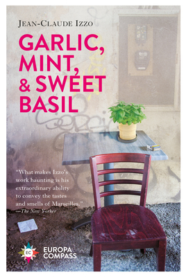 Garlic, Mint, & Sweet Basil by Jean-Claude Izzo