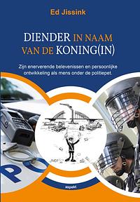 Diender in naam van de koning(in) by Ed Jissink