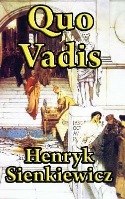 Quo Vadis by Henryk K. Sienkiewicz