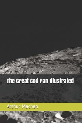 The Great God Pan Illustrated by Arthur Machen