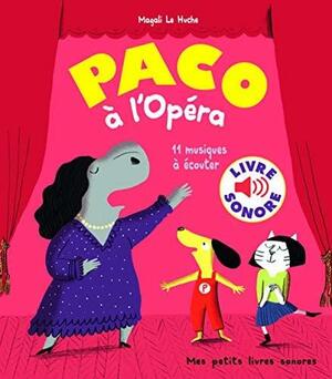 PACO À L'OPÉRA by Magali Le Huche