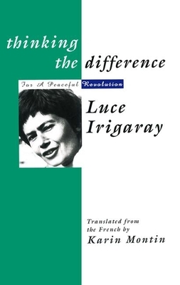 Thinking the Difference by Luce Irigaray