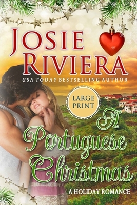 A Portuguese Christmas: Large Print Edition by Josie Riviera