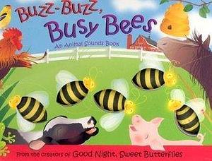 Buzz-Buzz, Busy Bees (Mini Edition): An Animal Sounds Book by Dawn Bentley, Dawn Bentley, Heather Cahoon, Melanie Gerth