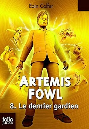 Le dernier gardien (Artemis Fowl #8) by Eoin Colfer