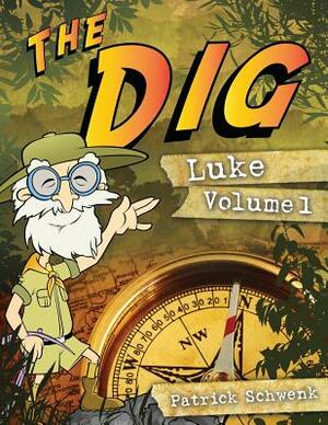 The Dig Luke Vol. 1 by Patrick Schwenk