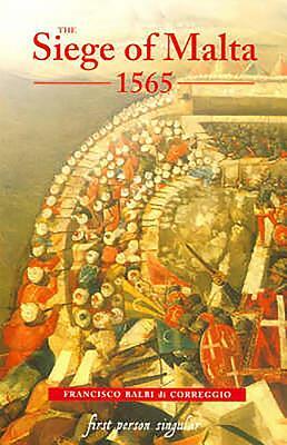 The Siege of Malta, 1565: Translated from the Spanish Edition of 1568 by Francisco Balbi Di Correggio, Ernle Bradford