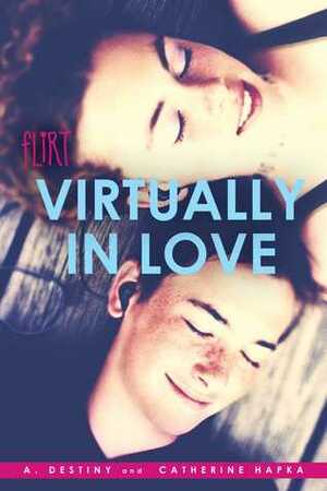 Virtually in Love by A. Destiny, Catherine Hapka