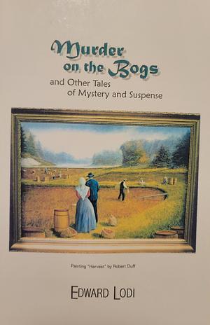 Murder on the Bogs  by Edward Lodi