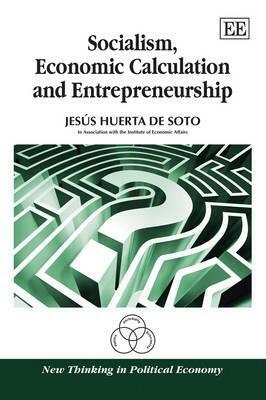 Socialism, Economic Calculation and Entrepreneurship by Jesús Huerta de Soto