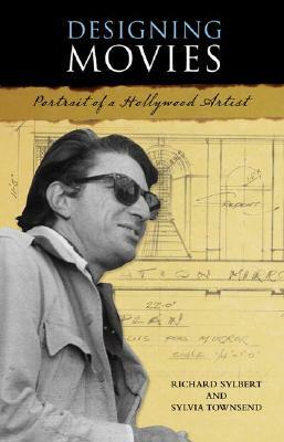 Designing Movies: Portrait of a Hollywood Artist by Sylvia Townsend, Sharmagne Sylbert, Richard Sylbert