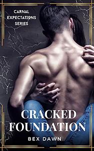 Cracked Foundation by Bex Dawn