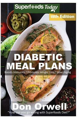 Diabetic Meal Plans: Diabetes Type-2 Quick & Easy Gluten Free Low Cholesterol Whole Foods Diabetic Recipes full of Antioxidants & Phytochem by Don Orwell