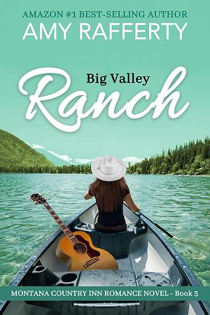 Big Valley Ranch by Amy Rafferty, Amy Rafferty