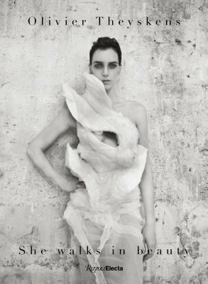 Olivier Theyskens: She Walks in Beauty by Kaat Debo, Vanessa Friedman, Elisa de Wyngaert