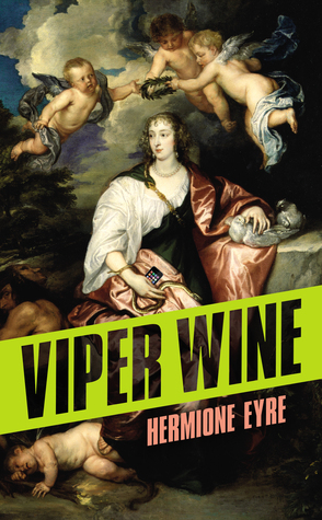 Viper Wine by Hermione Eyre