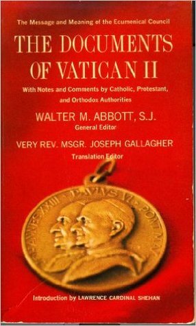 The Documents of Vatican II by Joseph Gallagher, Pope Paul VI, Second Vatican Council, Walter M. Abbott