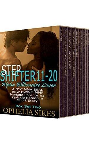 StepShifter Alpha Billionaire Lover - Box Set Two by Ophelia Sikes