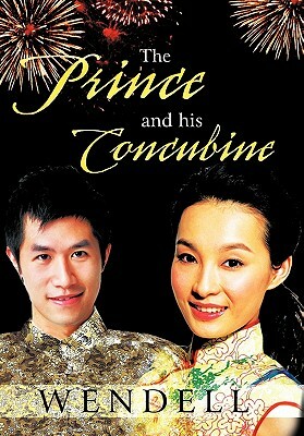 The Prince and His Concubine by Wendell