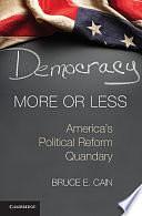 Democracy More or Less by Bruce E. Cain