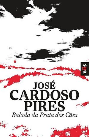 Balada da Praia dos Cães by José Cardoso Pires