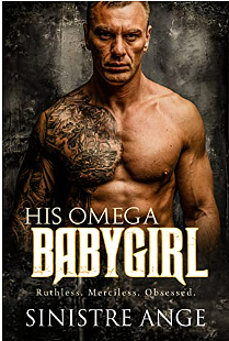 His Omega Babygirl by Sinistre Ange