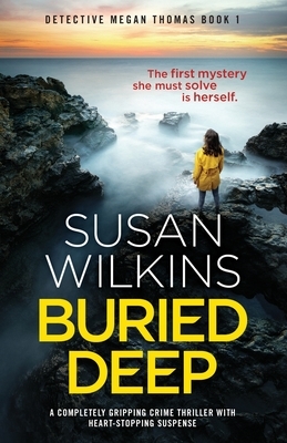Buried Deep by Susan Wilkins