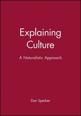 Explaining Culture by Dan Sperber