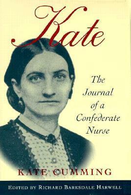 Kate: The Journal of a Confederate Nurse by Kate Cumming