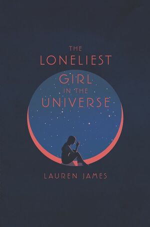 The Loneliest Girl in the Universe by Wren James