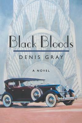 Black Bloods by Denis Gray