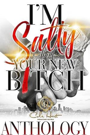 I'm Salty About Your New B*tch: An African American Romance by Taniece, Miss Jazzie, Miss Jazzie, Kelsi