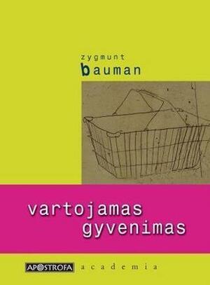 Vartojamas gyvenimas by Zygmunt Bauman, Leonidas Donskis