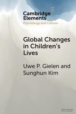 Global Changes in Children's Lives by Sunghun Kim, Uwe P. Gielen
