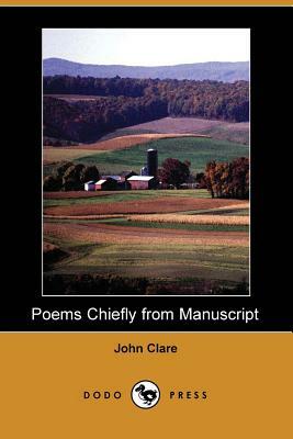 Poems Chiefly from Manuscript (Dodo Press) by John Clare