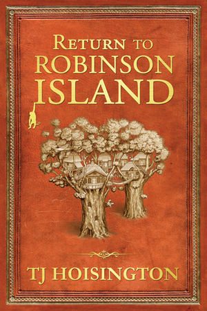 Return to Robinson Island by T.J. Hoisington