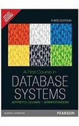 First Course in Database Systems by Jeffrey D. Ullman, Jennifer Widom