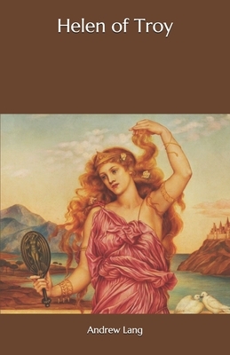 Helen of Troy by Andrew Lang