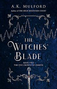 The Witches' Blade by A.K. Mulford