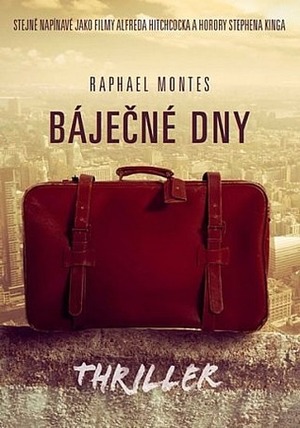 Báječné dny by Raphael Montes