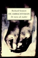 De ambachtsman: de mens als maker by Richard Sennett