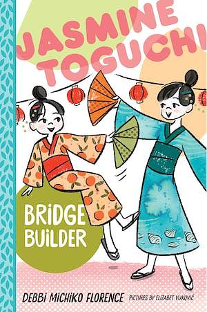 Jasmine Toguchi, Bridge Builder by Debbi Michiko Florence