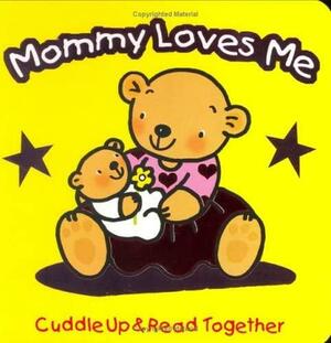 Mommy Loves Me by Karen Moore