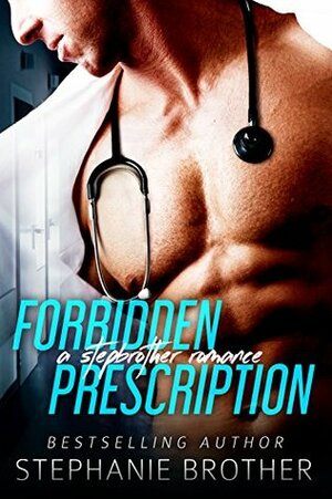 Forbidden Prescription by Stephanie Brother