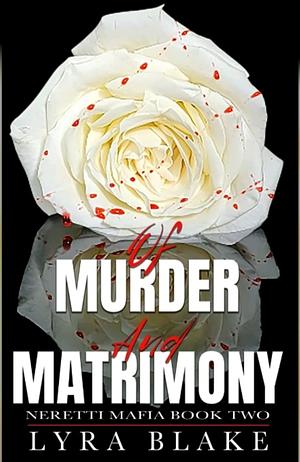 Of Murder and Matrimony  by Lyra Blake