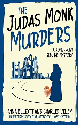 The Judas Monk Murders by Anna Elliott, Charles Veley