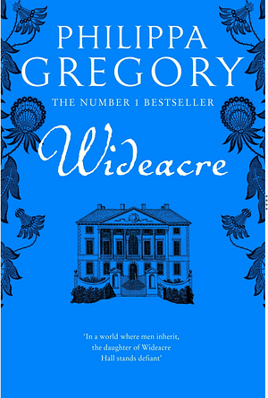 Wideacre by Philippa Gregory