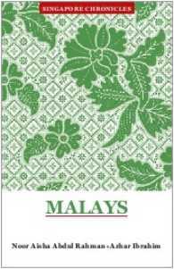 Singapore Chronicles: Malays by Noor Aisha Abdul Rahman, Azhar Ibrahim