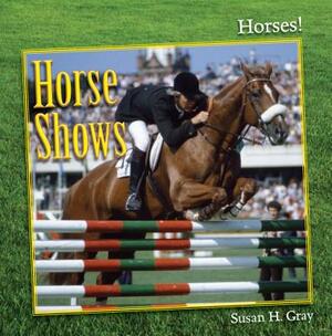 Horse Shows by Susan H. Gray